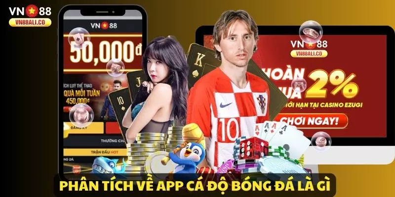 Phân tích về app cá độ bóng đá là gì