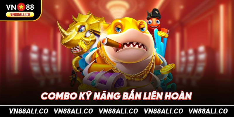 Combo kỹ năng bắn liên hoàn