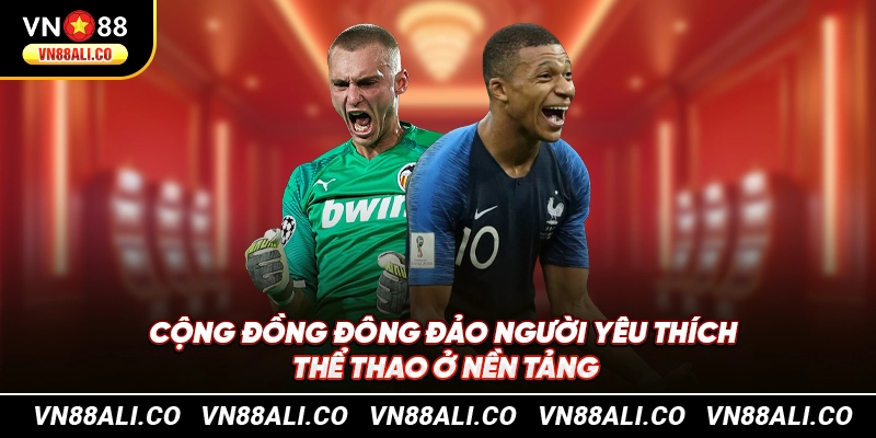 Cộng đồng đông đảo người yêu thích thể thao ở nền tảng